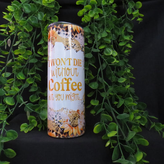 Without Coffee 20oz. Tumbler